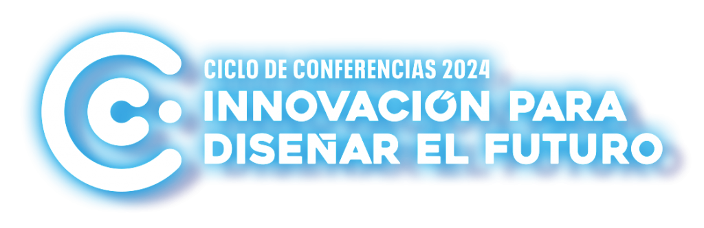 Ciclo de Conferencias Internacionales 2024 Innovación para Diseñar el Futuro